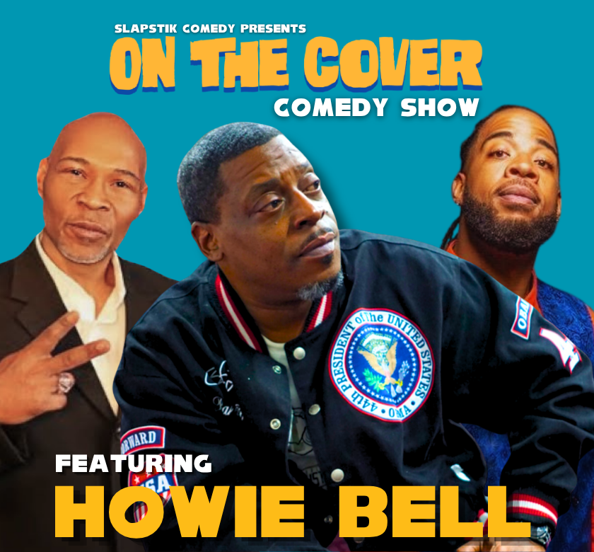 Image of a group of comedians with the text Slapstik Comedy Presents On the Cover comedy show featuring Howie Bell