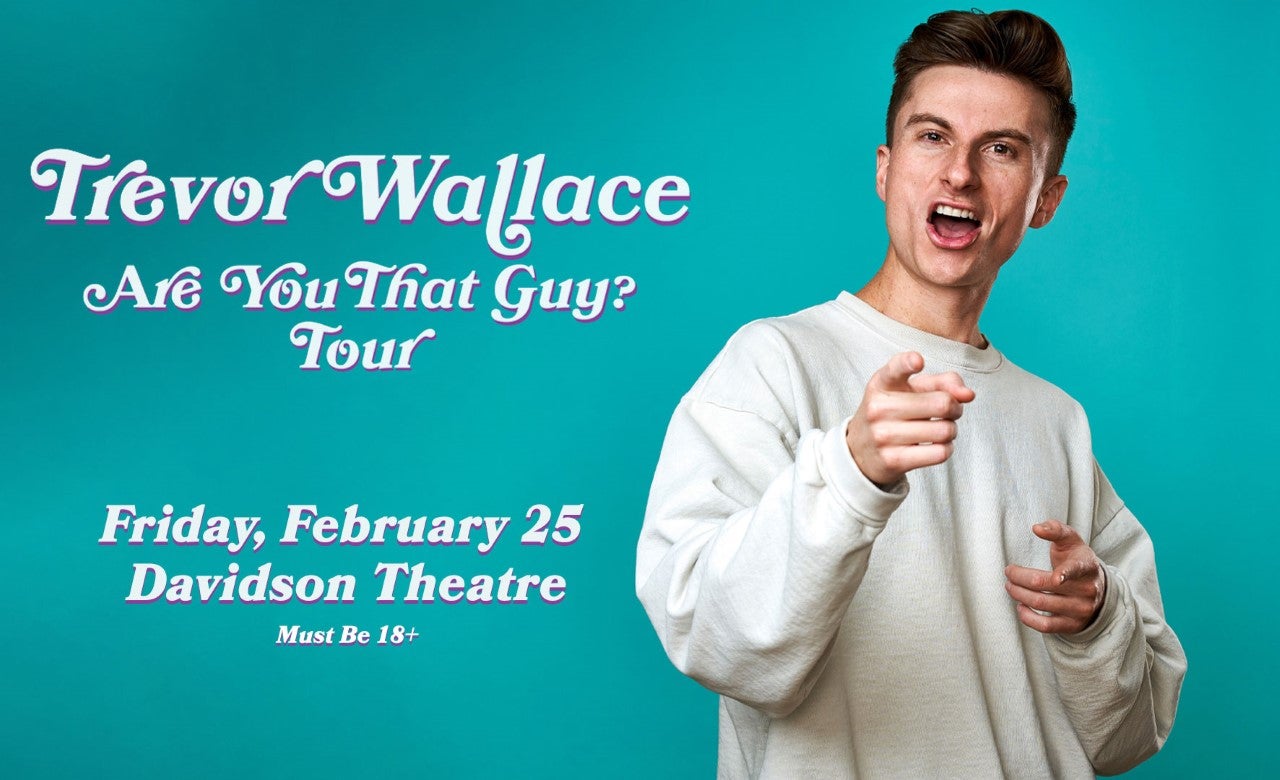 More Info for Trevor Wallace: Are You That Guy? Tour