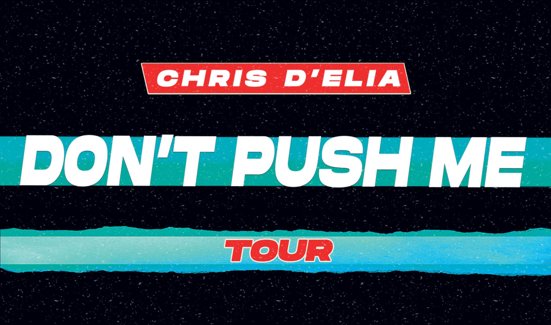 More Info for Chris D'Elia: Don't Push Me Tour