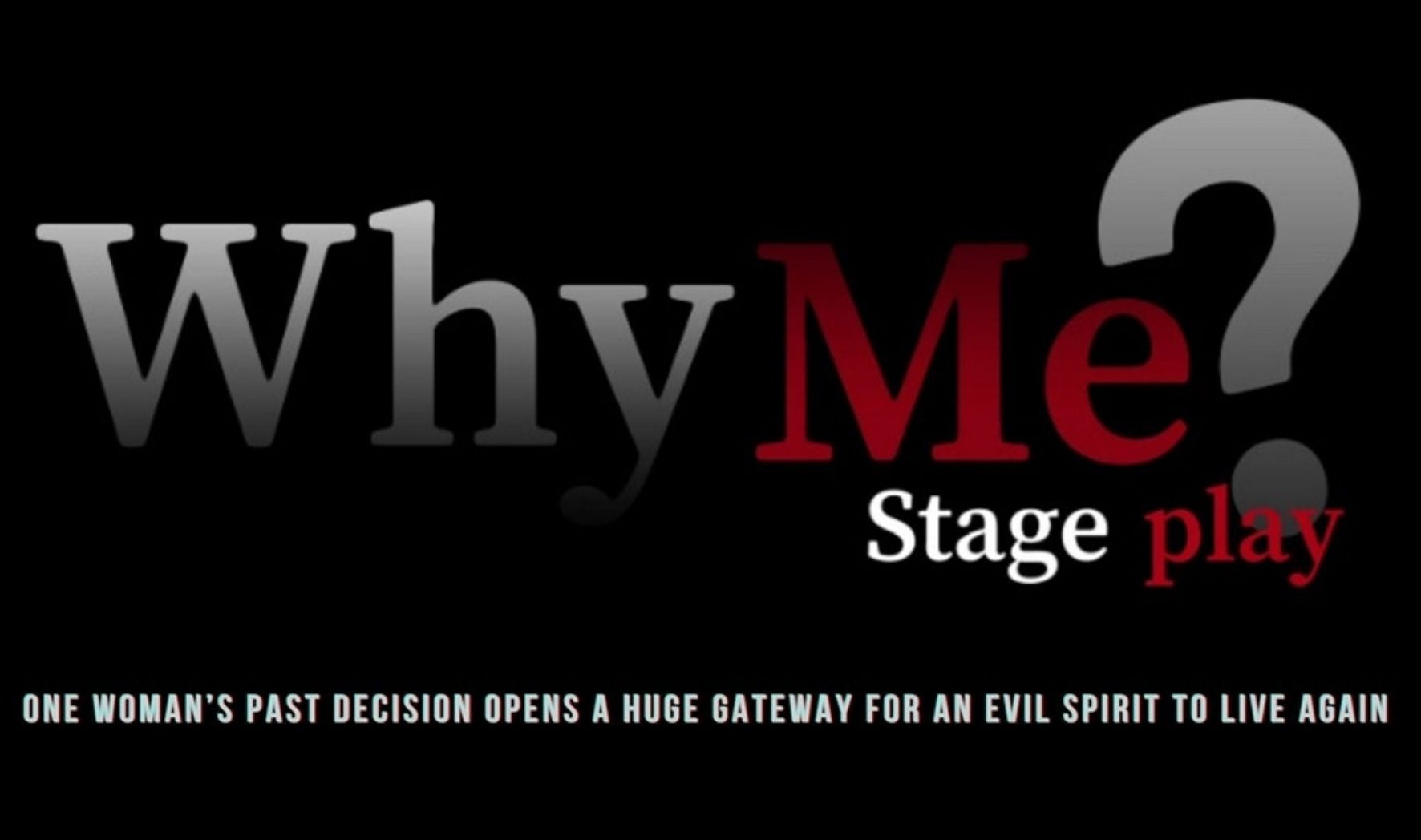 More Info for Why Me? "LIVE" the Stage Play